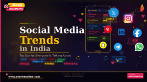 Read more about the article Social Media Trends in India: Top Stories Everyone Is Talking About