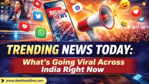 Read more about the article Trending News Today: What’s Going Viral Across India Right Now
